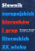 Sownik europejskich kierunkw i grup lierackich XX wieku